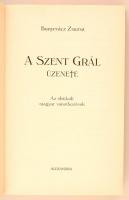 Bunyevácz Zsuzsa: A szent grál üzenete. Az eltitkolt magyar vonatkozások. Pécs, 2007, Alexandra.  Il...