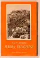 Nagy Ferenc: Európa üdvözlése. Világutazás. Szerző által dedikált példány! Budapest, 1995, Szenci Molnár Társaság. Illusztrált kiadói puha kötésben