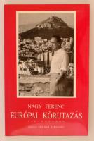 Nagy Ferenc: Európai körutazás. Világutazás. Szerző által dedikált példány! Budapest, 1995, Szenci Molnár Társaság. Illusztrált kiadói puha kötésben