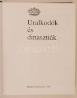 Uralkodók és dinasztiák. Budapest, 2001, Magyar Világ Kiadó. Kiadói műbőr kötés. A könyv az Encyclop...