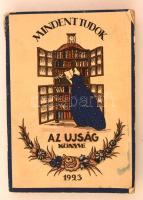 1923 Mindent Tudok Az Ujság Könyve. Szerkesztette Szöllősi Zsigmond. Budapest, 1923, Az Ujság - Athenaeum Irodalmi és Nyomdai Rt. Kiadói szakadozott papírkötés.