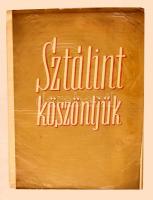 Sztálint köszöntjük. Magyar költők vesei a 70 éves Sztálinhoz. Budapest, é.n. (1949), Franklin Könyvkiadó Nemzeti Vállalat. Kiadói papírkötés.