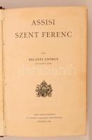 Balanyi György: Assisi Szent Ferenc. Budapest, 1927, Szent István-Társulat. Korabeli kopottas félvászon kötés, fekete-fehér fotókkal illusztrálva.