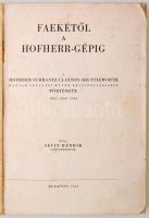 Sevin Henrik: Faekétől a Hofherr-gépig. A Hofherr-Schrantz-Clayton-Shuttleworth Magyar Gépgyári Műve...