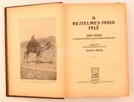 Sven Hedin: A rejtelmes India. Sven Hedin utazása Perzsia sivatagjain keresztül. Fordította és bevez...