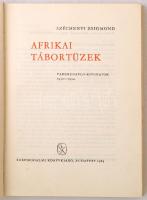 Széchényi Zsigmond: Afrikai tábortüzek.Vadásznapló kivonatok 1932-1934. Budapest, 1963, Szépirodalmi...