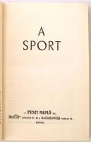 Dernői Kocsis László (szerk.): A sport. Budapest, é.n., Pesti Napló Rt.-Az Est Lapkiadó Rt.-Magyaror...