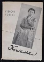 Vidor Ferike: Kezitcsókolom! Bp., 1941, szerzői. A szerző által aláírt példány. Kicsit kopott papírkötésben, egyébként jó állapotban.