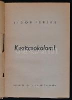 Vidor Ferike: Kezitcsókolom! Bp., 1941, szerzői. A szerző által aláírt példány. Kicsit kopott papírk...