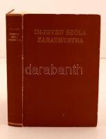 Nietzsche Frigyes: Im-igyen szóla Zarathustra. Bp., 1908, Grill Károly (Társadalomtudományi könyvtár). Reprint (Bp., é. n., Göncöl Kiadó), Kicsit kopott papírkötésben, egyébként jó állapotban.