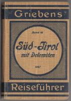 Grieben's Reiseführer. Süd Tirol mit Dolomiten 1927. Útikönyv sok térképpel, szép állapotban / with many maps in full linen bindig, in good condition