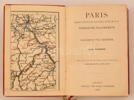 Karl Baedeker: Paris, nebst einigen Routen durch das Nördliche Frankreich. Handbuch für Reisiende. L...