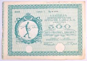 Jugoszlávia / Belgrád 1931. "Belgrádi Agrár Bank" részvénye 500D értékben, szárazpecséttel, szelvényekkel T:III tűnyom Yugoslavia / Belgrade 1931. "The Agrarian Bank of Belgrade" share about 500 Dinaras, with embossed stamp and coupons C:F pinholes