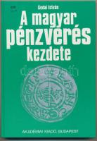 Gedai István: A Magyar pénzverés kezdete; Akadémiai kiadó 1986. újszerű állapotban