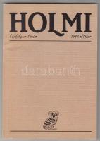 1989 Holmi. I. évfolyam, 1. szám. Szerk.: Réz Pál, Domokos Mátyás, Radnóti Sándor. Budapest, 1989, Vörösmarty Társaság. Kiadói papírkötés. Jó állapotban.