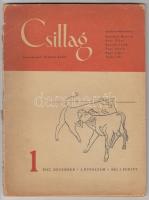 1947 Csillag. I. évfolyam, 1. szám. Szerk.: Németh Andor. Budapest, 1947, Posner Grafikai Műintézet Rt. Kiadói papírkötés, szakadt borítóval. Németh Andor, Zelk Zoltán, Déry Tibor, Kassák Lajos, Nagy Lajos ,Vas István, Örkény István és mások írásaival. A fedőlapon lévő rajz Pór Bertalan munkája. Az illusztrációkat Hajnal János készítette.