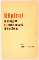 Szőts István: Röpirat a magyar filmművészet ügyében. Budapest, 1989, Magyar Filmintézet. Kiadói papírkötés, pár lap kijár.