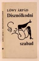 Lőwy Árpád: Disznólkodni szabad. Budapest, 1989, Orient. Kiadói egészvászon kötés. Az illusztrációkat Horváth Gita készítette.