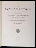 Malonyay Dezső: A magyar nép művészete. 2-5. köt. Reprint! Bp., 1985, Helikon. Díszes vászonkötésben...