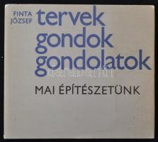 Finta József: Tervek, gondok, gondolatok. Mai építészetünk. Budapest, 1979, Műszaki Könyvkiadó. Kiadói egészvászon kötés, kiadói picit szakadt, picit kopott papírborítóban.