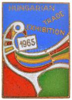 1965. Hungarian Trade Exhibtion (Magyar Kereskedelmi Kiállítás) angol nyelvű zománcozott fém jelvény (17x23mm) T:2 Hungary 1965. Hungarian Trade Exhibiton english language enamelled badge (17x23mm) C:XF