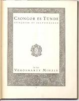 Vörösmarty Mihály: Csongor és Tünde. Budapest, 1930, Könyvbarátok Szövetsége, Királyi Magyar Egyetem...