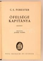 C. S. Forester: Őfelsége kapitánya. Fordította Juhász Viktor. Budapest, é.n. (1937), Béta Irodalmi R...