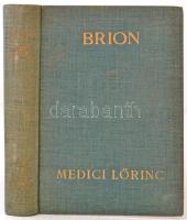 Marcel Brion: Medici Lőrinc. Fordította Nagy András. Budapest, é.n., Athenaeum. Kiadói egészvászon kötés, picit kopott gerinccel.