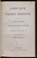 Macaulay B. T.: Lord Clive. Warren Hastings. Az angol Keletindia meghódításának története. Fordította Szász Károly. Pest, 1866, Ráth Mór, 336 p. Kiadói kopottas, sérült gerincű dombornyomott egészvászon (Győry Dienes-féle) kötés, márványozott lapélekkel.