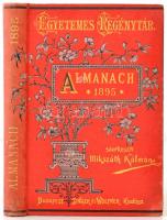 Egyetemes Regénytár. Almanach az 1895. évre. Szerkeszti Mikszáth Kálmán. Budapest, 1895, Singer és Wolfner. Kiadói aranyozott, festett, illusztrált egészvászon (Gottermayer-féle) kötés, márványozott lapélekkel, picit kopott, picit foltos, de alapvetően jó állapotban. A hátsó kötéstábla belsején Az én újságom c. lap reklámjával, litográfia, 10.5x17 cm.