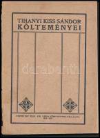 Tihanyi Kiss Sándor költeményei. Debrecen, 1915, Városi Könyvnyomda. Első kiadás! Sérült gerincű papírkötésben, egyébként jó állapotban.