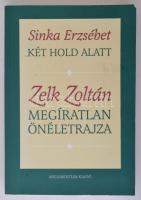 Sinka Erzsébet: Két hold alatt. Zelk Zoltán megíratlan önéletrajza. Bp., 1999, Argumentum. A szerző által dedikált példány! Papírkötésben, jó állapotban.