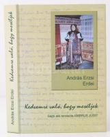 András Erzsi Erdei: Kedvemre való, hogy meséljek. Vál.: Ambrus Judit. Marosvásárhely, 2008, Mentor Kiadó (Emberek és kontextusok 1.). DVD-melléklettel. A szerző által dedikált példány! Kartonált papírkötésben, jó állapotban.