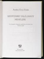András Erzsi Erdei: Kedvemre való, hogy meséljek. Vál.: Ambrus Judit. Marosvásárhely, 2008, Mentor K...