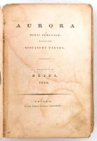 Aurora. Hazai Almanach. Szerk.: Bajza József. Pest, 1835, ifj. Kilián György. Borítója hiányzik, meg...