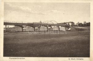 Kunszentmárton, Új Közúti Körös híd. Kiadja Benke Boldizsár (EK)