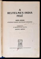 Sven Hedin: A rejtelmes India felé. Sven Hedin utazása Perzsia sivatagjain keresztül I-II.. Fordítot...