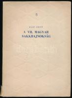 Bán Jenő: A VII. magyar sakkbajnokság. Magyar sakkélet könyvei 5. Budapest, é.n., Sport Lap- és Könyvkiadó, 117 p. Kiadói papírkötés, ajándékozási sorokkal, picit sérült gerinccel.