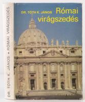 Tóth K. János: Római virágszedés. Bécs, 1988, Művészettörténeti Társaság. Vászonkötésben, papír védőborítóval, jó állapotban.