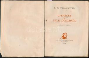 L. N. Tolsztoj: Gyerekek a világ dolgairól. Huszonegy jelentet. Fordította Várnai Dániel. Budapest, ...