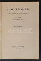 Csathó Kálmán: Vadászzsákmány. Ha a vadász ír, az író meg vadászik. Hincz Gyula rajzaival. Budapest, é.n., Singer és Wolfner. Sérült, hiányos fedőlappal.