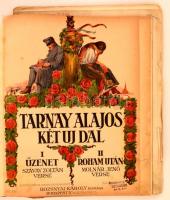 cca 1910 Tarnay Alajos dalai, egybekötve, díszes címlapi illusztrációkkal. Budapest, é.n., Rózsavölg...
