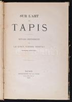 Chev. Pierre Gentili. Sur Lart Tapis. Rome, 1878. De La Pace. Könyv a szőnyegművészetről / Book about carpets. 141p.