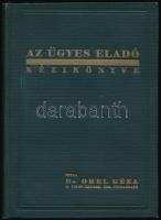 Dr. Orel Géza: Az ügyes eladó kézikönyve. Budapest, 1931, Textil Ipar. Kiadói aranyozott egészvászon kötés, ajándékozási sorokkal.