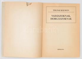 Tolnai Kálmán: Vadászoknak, horgászoknak. Budapest, 1985, Népszava. Kiadói papírkötésben, néhány lap...
