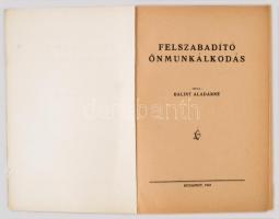 Bálint Aladárné: Felszabadító önmunkálkodás. Budapest, 1942, Bethlen Nyomda Rt. Kiadói papírkötés