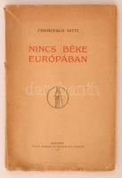 Francesco Nitti: Nincs béke Európában. Budapest, 1922, Pallas Irodalmi és Nyomdai Rt. Kiadói papírkötésben, az elülső borító elvált a könyvtesttől.