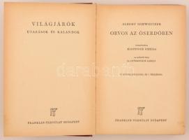 Albert Schweitzer: Orvos az őserdőben. Fordította: Klopstock Gizella. Bevezetést Dr. Győrkovács Lász...