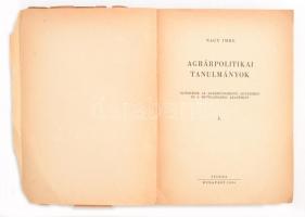 Nagy Imre: Agrárpolitikai tanulmányok I. Előadások az agrártudományi egyetemen és a mezőgazdasági Ak...