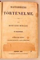 Horváth Mihály: Magyarország történelme III. kötet. A mohácsi ütközettől a Linczi békekötésig. Pest,...